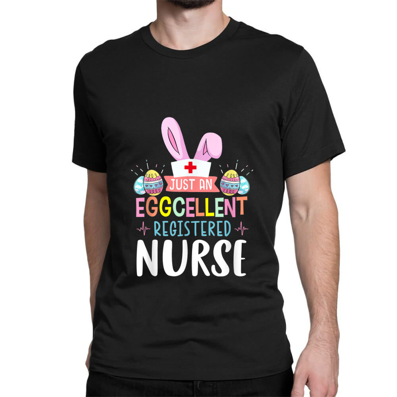 Just An Eggcellent Registered Nurse Cute Bunny Easter Women Classic T-shirt | Artistshot