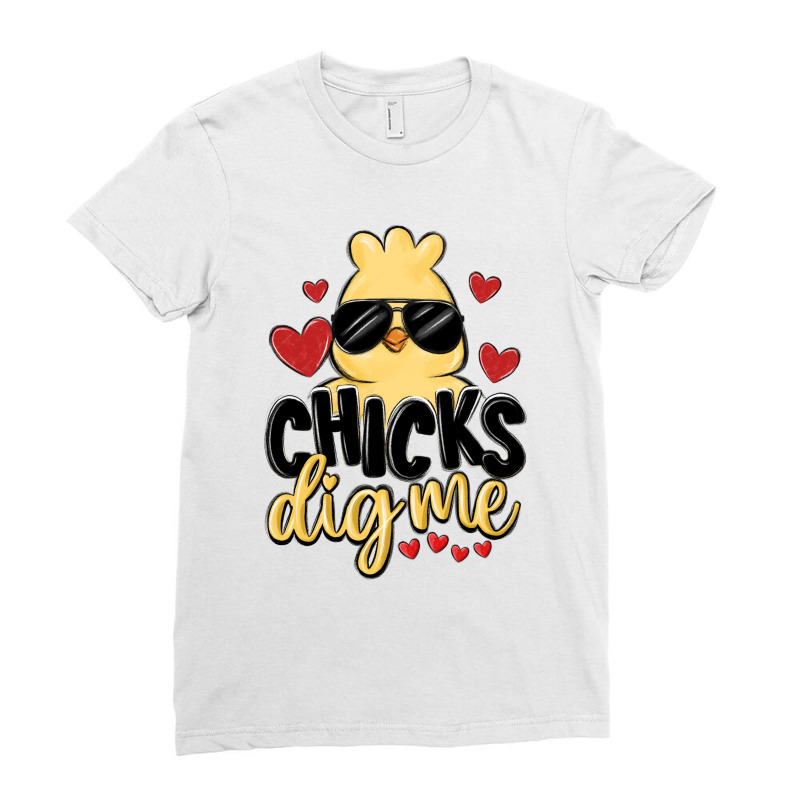 Chicks Dig Me Ladies Fitted T-shirt | Artistshot