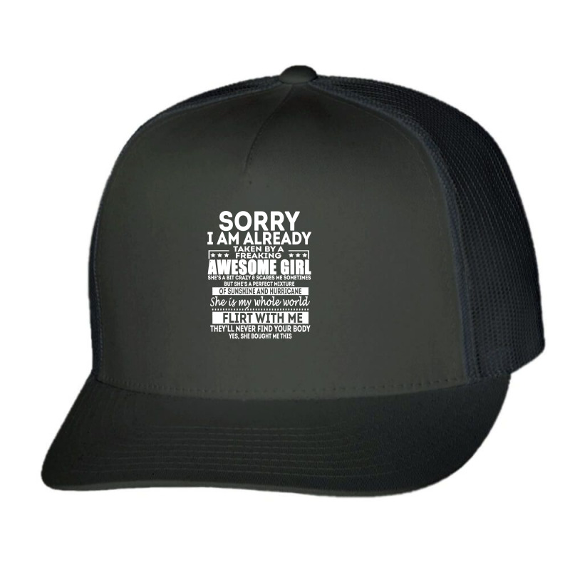 Sorry I Am Already Taken By A Freaking Awesome Girl Trucker Cap | Artistshot