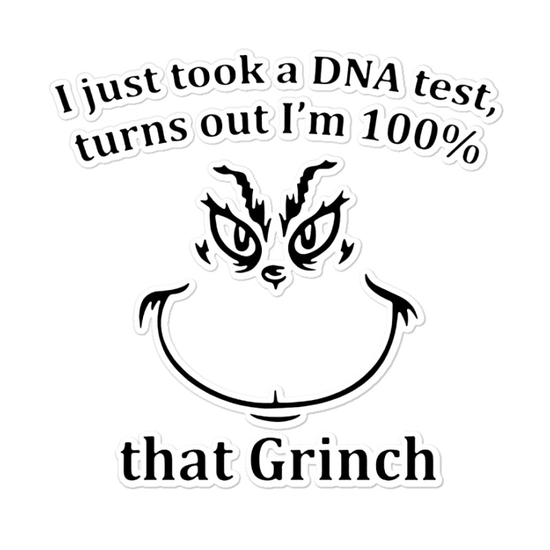 Grinch Tumbler I Just Took A DNA Test Turns Out I'm 100 That