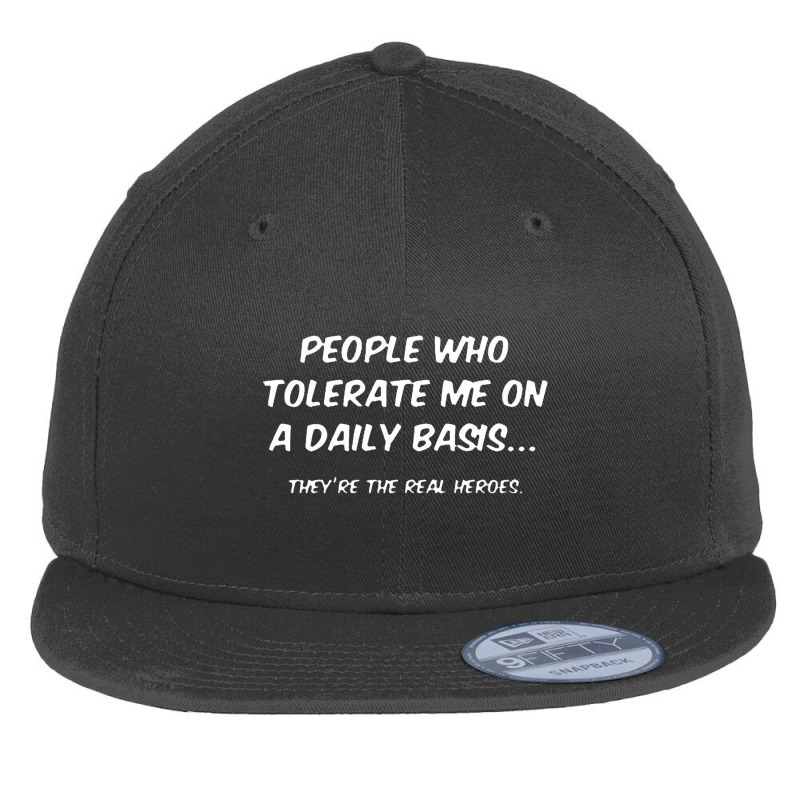 People Who Tolerate Me On A Daily Basis Flat Bill Snapback Cap | Artistshot