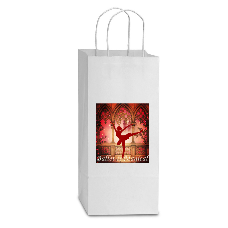 Ballet Is Magical Ballerina Dancers Novelty Fashion T Shirt Double Wine Paper Bag - 6 1/2 X 3 1/2 X 12 3/8 | Artistshot