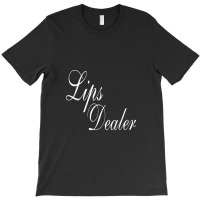 Lips Dealer Lip Filler Injections Nurse Injector T-shirt | Artistshot