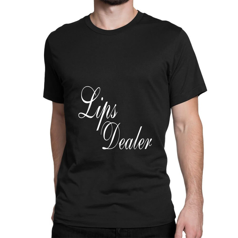 Lips Dealer Lip Filler Injections Nurse Injector Classic T-shirt | Artistshot