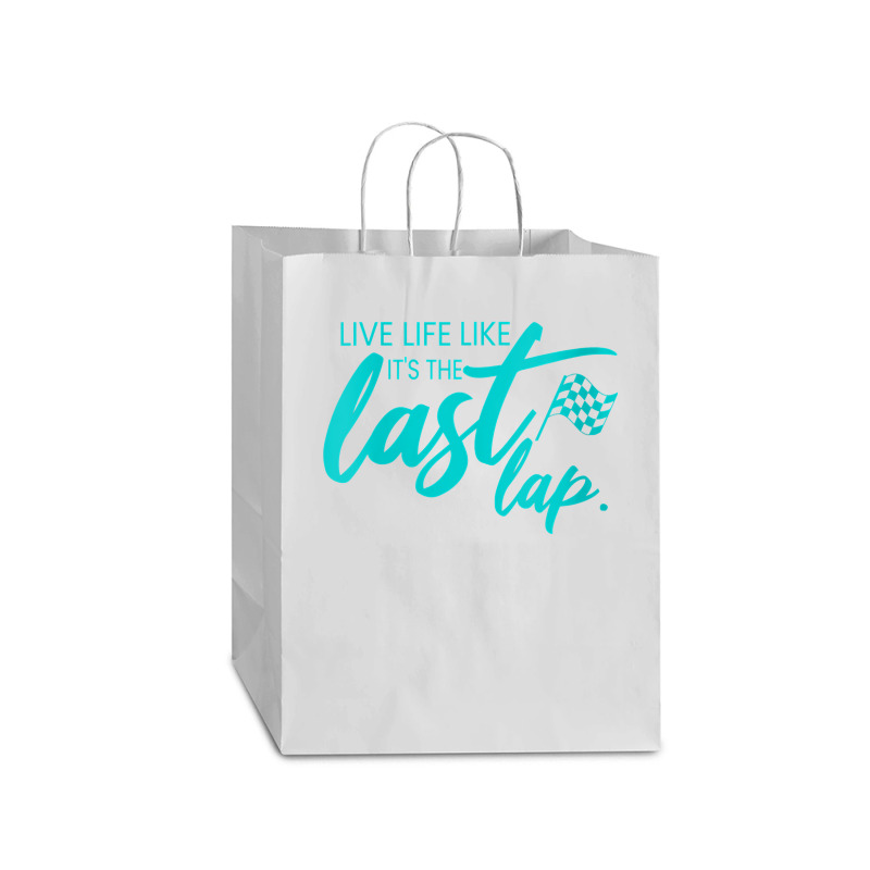 Womens Car Racing Quote Live Life Like It's The Last Lap Racetrack V N Mart Paper Bag -13 X 7 X 17 | Artistshot