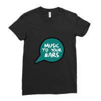 Music To Your Ears Ladies Fitted T-shirt | Artistshot