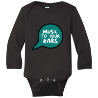 Music To Your Ears Long Sleeve Baby Bodysuit | Artistshot