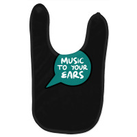 Music To Your Ears Baby Bibs | Artistshot