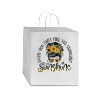 When You Can't Find The Sunshine Be The Sunshine Messy Bun T Shirt Star Paper Bag - 13 X 7 X 13 | Artistshot