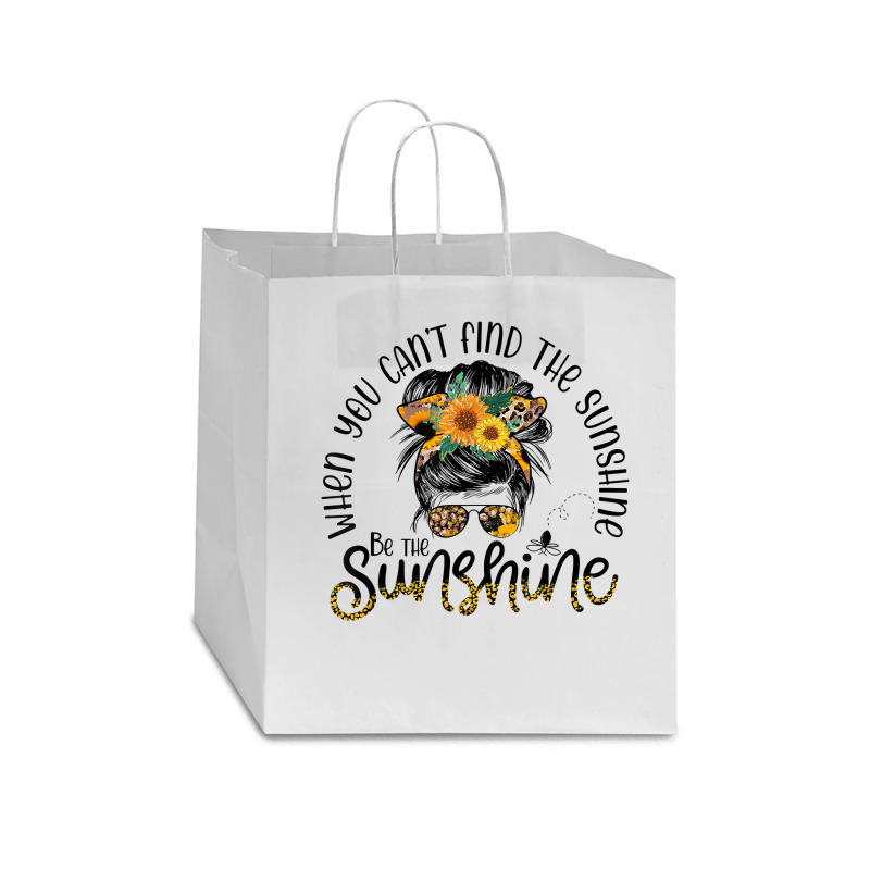 When You Can't Find The Sunshine Be The Sunshine Messy Bun T Shirt Star Paper Bag - 13 X 7 X 13 | Artistshot