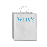 Shirt That Says Why T Shirt Traveler Paper Bag -13 X 6 X 15 3/4 | Artistshot