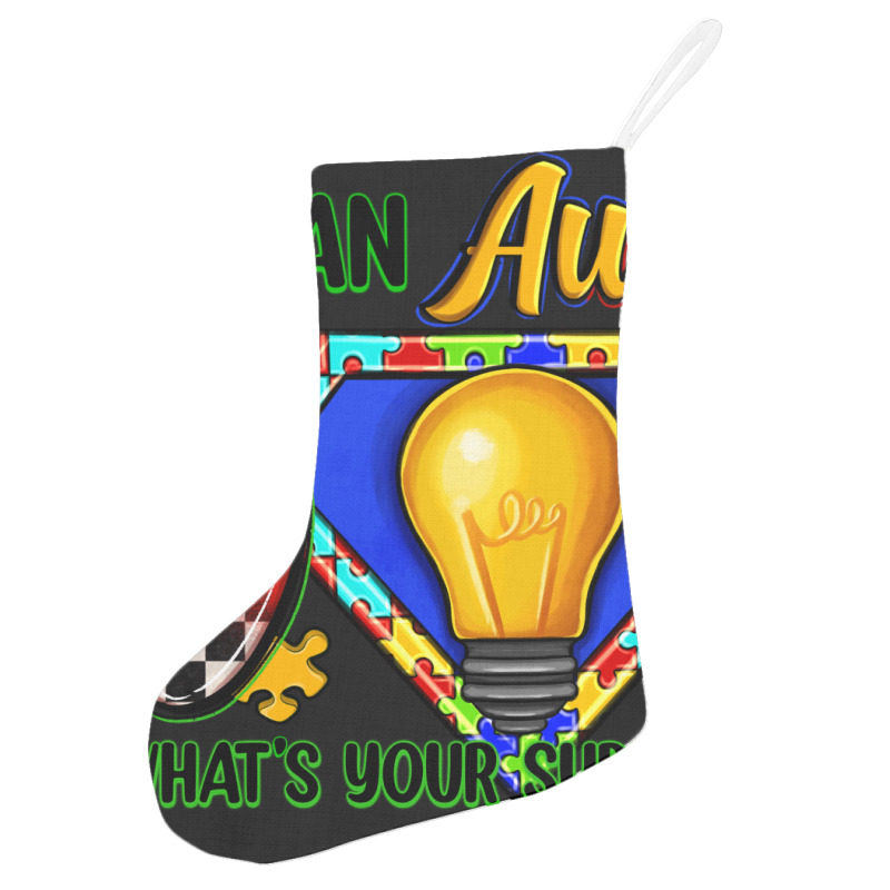 Im An Autism Dad Whats Your Superpower Holiday Stocking | Artistshot