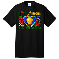 Im An Autism Dad Whats Your Superpower Basic T-shirt | Artistshot