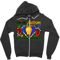 Im An Autism Dad Whats Your Superpower Zipper Hoodie | Artistshot