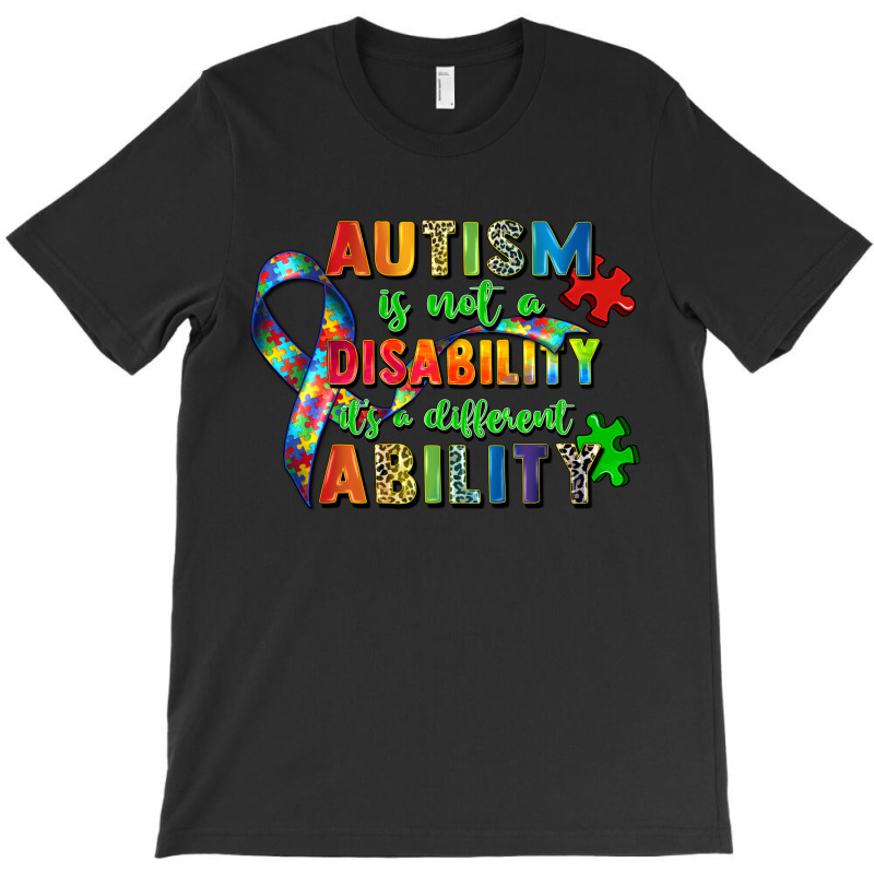 Autism Is Not A Disability Its A Different Ability T-shirt | Artistshot