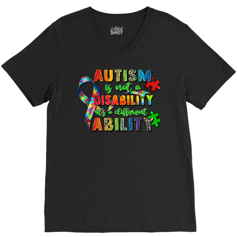 Autism Is Not A Disability Its A Different Ability V-neck Tee | Artistshot