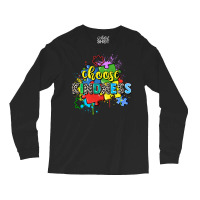 Choose Kindness Long Sleeve Shirts | Artistshot