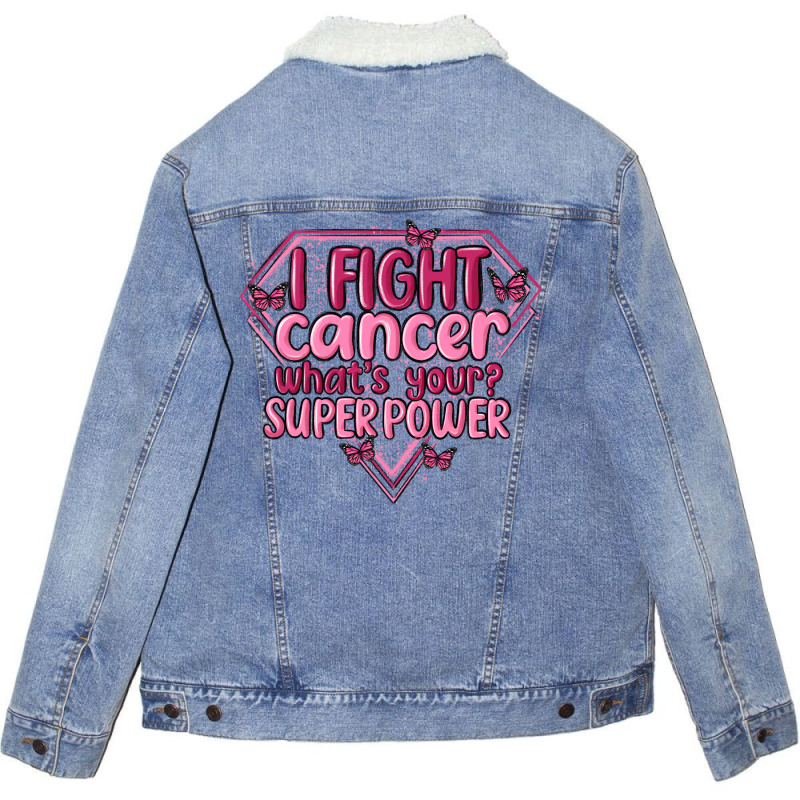 I Fight Cancer Whats Your Super Power Unisex Sherpa-lined Denim Jacket | Artistshot