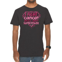 I Fight Cancer Whats Your Super Power Vintage T-shirt | Artistshot