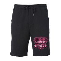 I Fight Cancer Whats Your Super Power Fleece Short | Artistshot