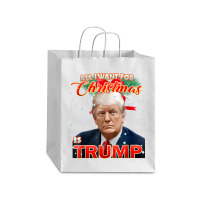 Trump 2024 I Want Trump This Christmas Debie Paper Bag - 10 X 5 X 13 | Artistshot