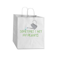 Sometimes I Wet My Plants Lil Water Can Funny Gardening Text T Shirt Take Out Paper Bag - 14 X 10 X 15 1/2 | Artistshot