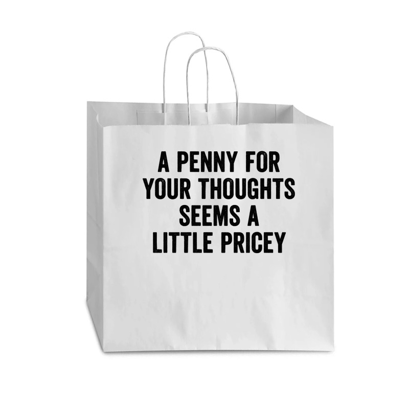 A Penny For Your Thoughts Seems A Little Pricey Long Sleeve T Shirt Vogue Paper Bag - 16 X 6 X 12 | Artistshot