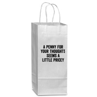 A Penny For Your Thoughts Seems A Little Pricey Long Sleeve T Shirt Wine Paper Bag - 5 1/2 X 3 1/4 X 13 | Artistshot