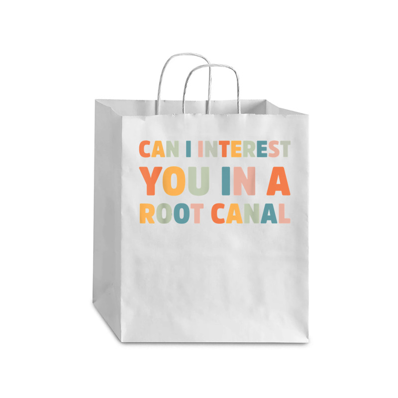 Can I Interest You In A Root Canal Funny T Shirt Debie Paper Bag - 10 X 5 X 13 | Artistshot