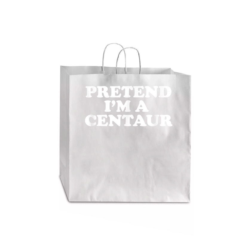 Pretend I_m A Centaur Last Minute Halloween Costume Jumbo Paper Bag - 18 X 7 X 18 3/4 | Artistshot