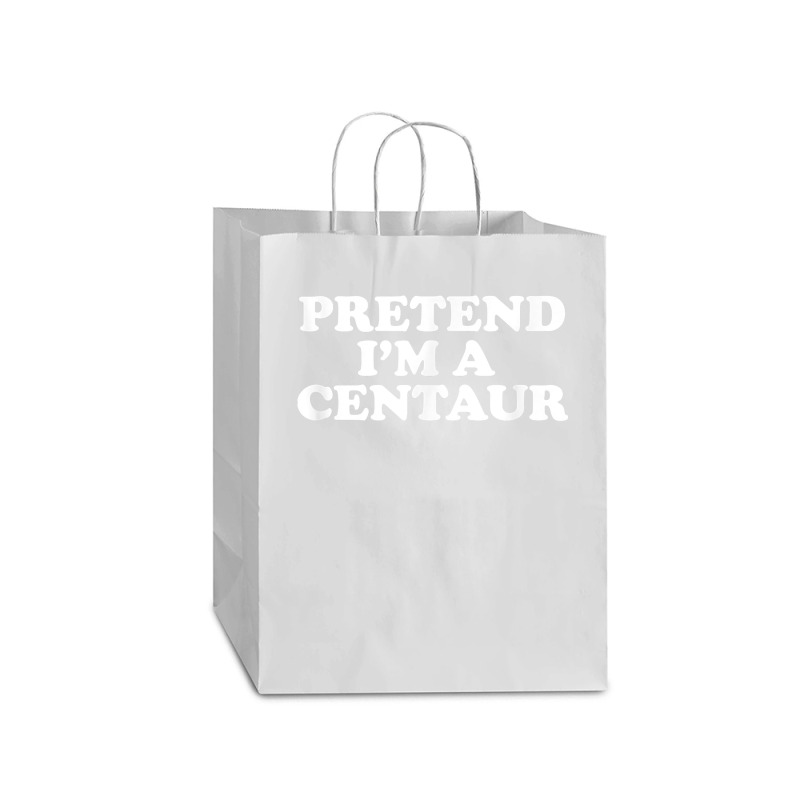 Pretend I_m A Centaur Last Minute Halloween Costume Mart Paper Bag -13 X 7 X 17 | Artistshot