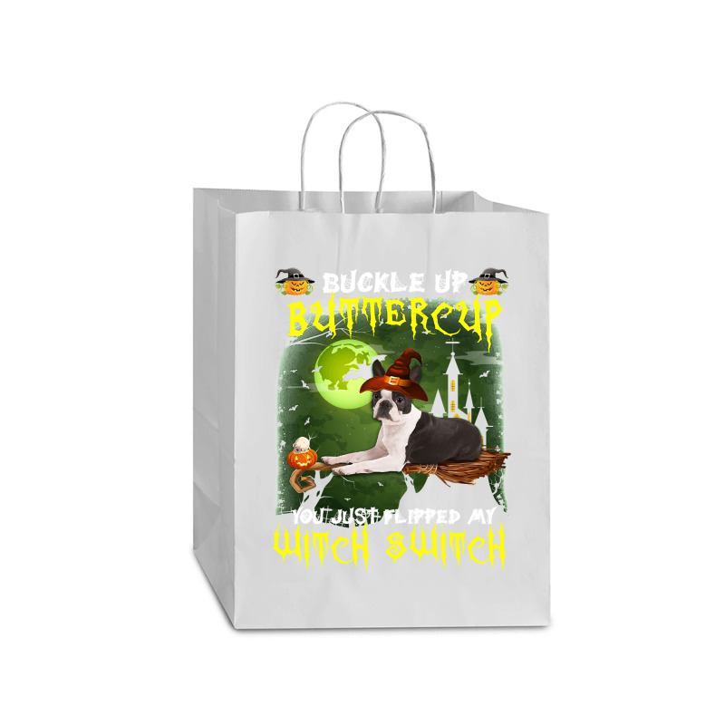 Dog Boston Terrier Buckle Up Buttercup You Just Flipped My Witch Switc Mart Paper Bag -13 X 7 X 17 | Artistshot