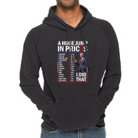 Funny A Huge Jump In Prices I Did That Anti Joe Biden Meme Vintage Hoodie | Artistshot