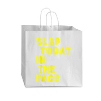 Slap Today In The Face Motivational Funny Quote Vogue Paper Bag - 16 X 6 X 12 | Artistshot