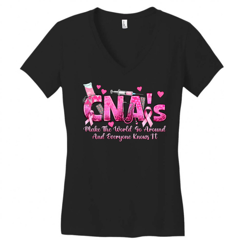 Cna S Make The World Go Around And Everyone Knows Women's V-Neck T-Shirt by texasbilliewilder | Artistshot