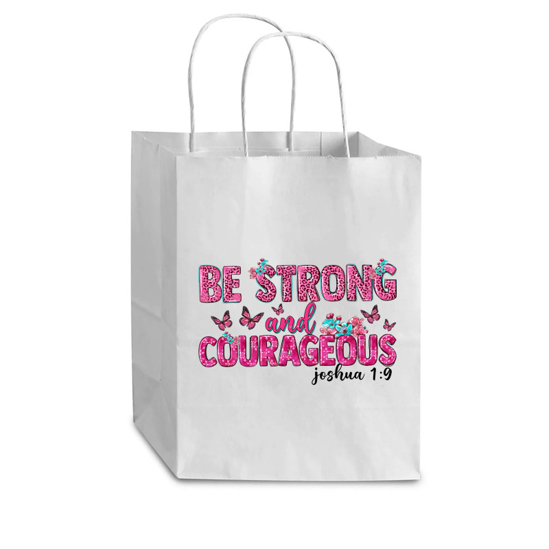 Be Strong And Courageous Cub Paper Bag - 8 X 4 1/2 X 10 1/4 | Artistshot