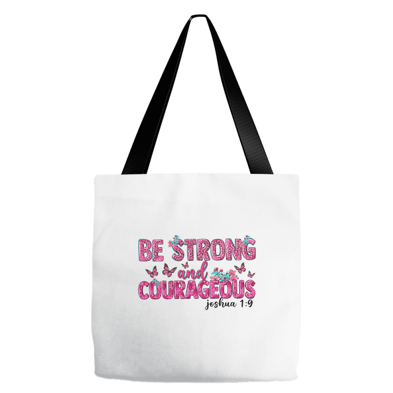 Be Strong And Courageous Tote Bags | Artistshot