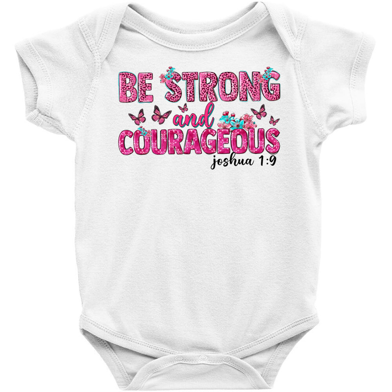 Be Strong And Courageous Baby Bodysuit | Artistshot