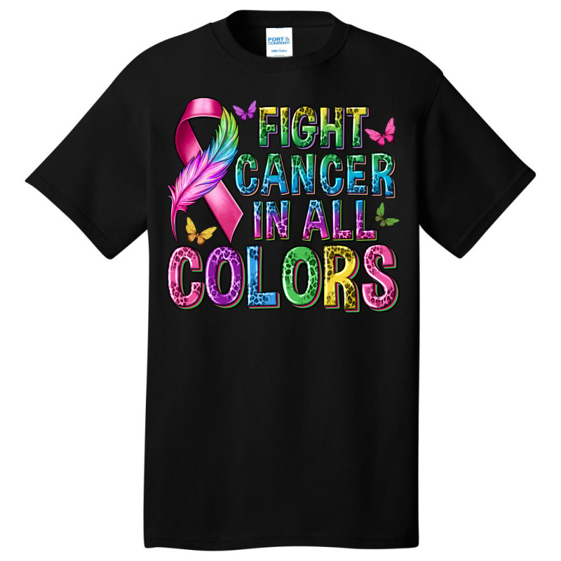 Fight Cancer In All Colors Basic T-shirt | Artistshot