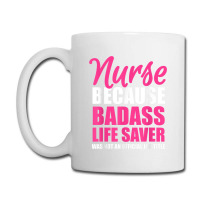 Nurse Badass Live Saver Coffee Mug | Artistshot