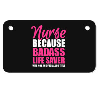 Nurse Badass Live Saver Motorcycle License Plate | Artistshot