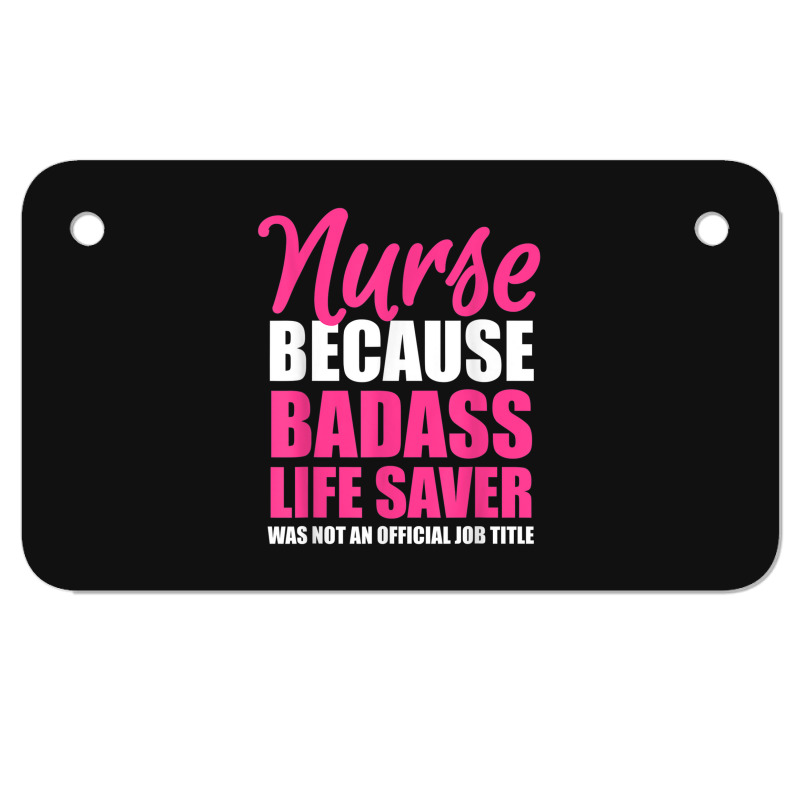 Nurse Badass Live Saver Motorcycle License Plate | Artistshot