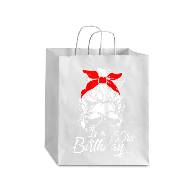 Womens It´s My 53 Birthday With Messy Bun Debie Paper Bag - 10 X 5 X 13 | Artistshot