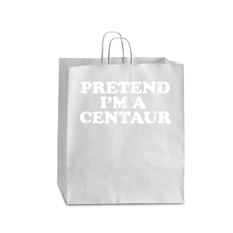 Pretend I_m A Centaur Last Minute Halloween Costume Queen Paper Bag - 16 X 6 X 19 1/4 | Artistshot