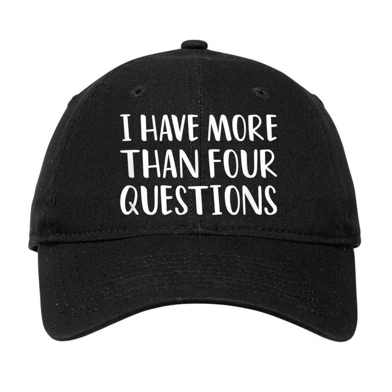 Funny Jewish Passover Seder I Have More Than Four Questions Adjustable Cap | Artistshot