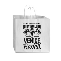 I'd Rather Be Body Building At Venice Weight Lifting Tank Top Vogue Paper Bag - 16 X 6 X 12 | Artistshot