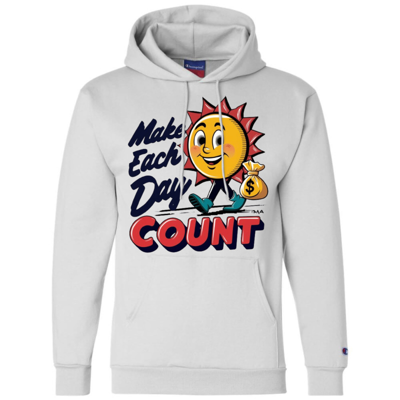 Make Each Day Count Champion Hoodie | Artistshot