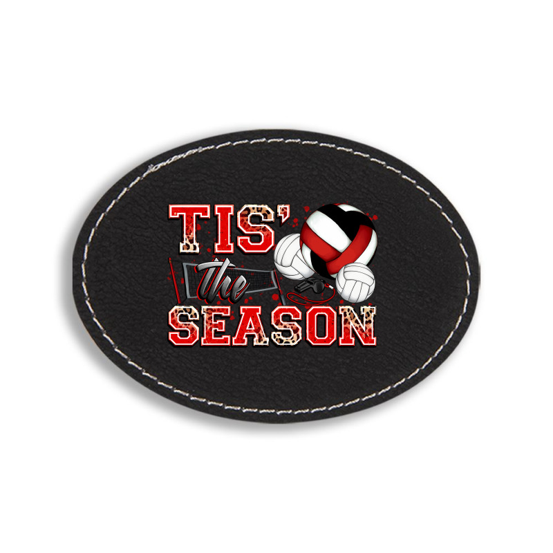 Tis' The Season Volleyball Oval Leatherette Patch | Artistshot