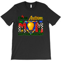 I'm An Autism Mom What's Your Superpower T-shirt | Artistshot