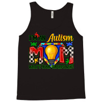 I'm An Autism Mom What's Your Superpower Tank Top | Artistshot